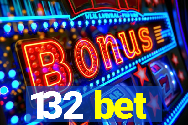 132 bet